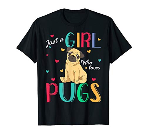 Just A Girl Who Loves Pugs Shirt Pug Gift T-Shirt von Just A Girl Who Loves Tshirt by T&T