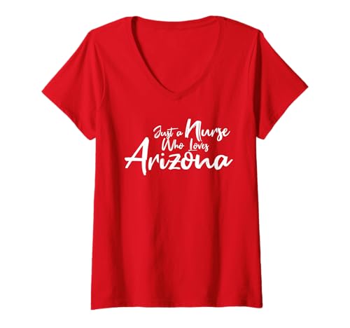 Damen Cute, Just a Nurse That Loves Arizona T-Shirt mit V-Ausschnitt Damen Cute, Just a Nurse That Loves Arizona T-Shirt mit V-Ausschnitt von Just A Nurse Who Loves Arizona Apparel and Gifts