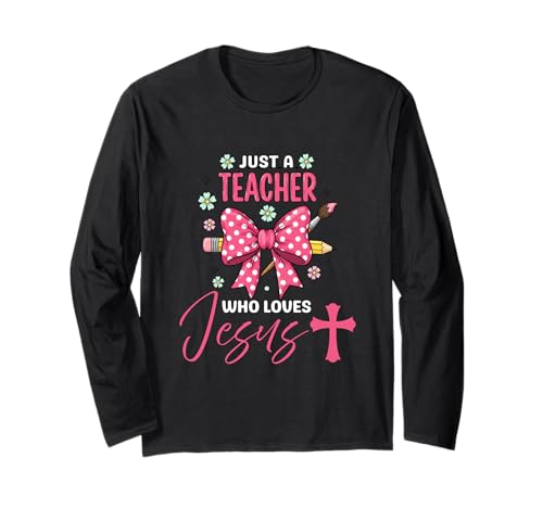Christliche Frauen unterweisen nur eine Lehrerin, die Jesus liebt Langarmshirt von Just A Teacher Who Loves Jesus Coquette Bow Gifts