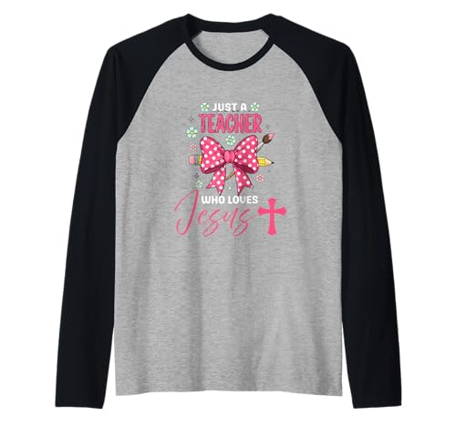 Christliche Frauen unterweisen nur eine Lehrerin, die Jesus liebt Raglan von Just A Teacher Who Loves Jesus Coquette Bow Gifts