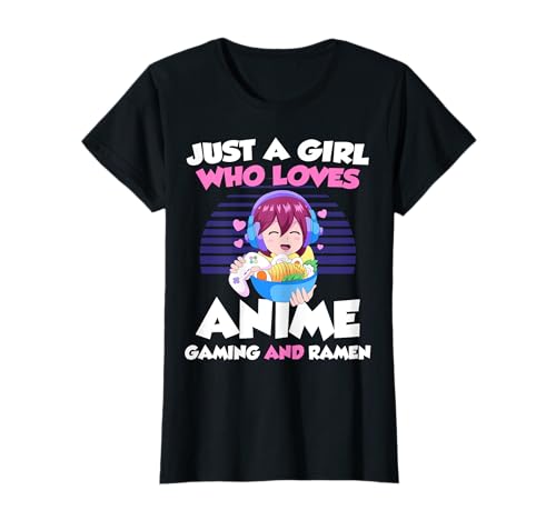 Nur ein Mädchen, das Anime Gaming und Ramen liebt T-Shirt Nur ein Mädchen, das Anime Gaming und Ramen liebt T-Shirt von Just A girl Who Loves Anime Gaming and Ramen