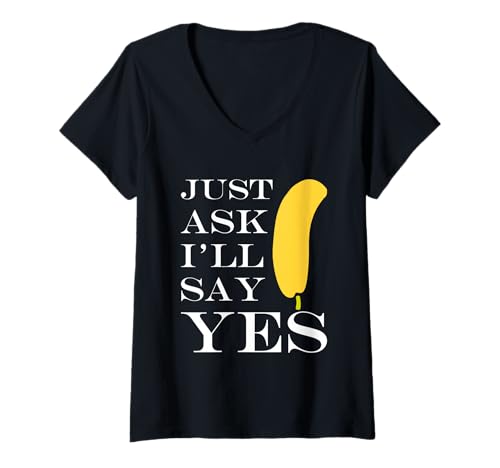 Damen Inappropriate I'm Not Picky Funny Just Ask I'll say yes T-Shirt mit V-Ausschnitt von Just Ask Funny Joke quote picky