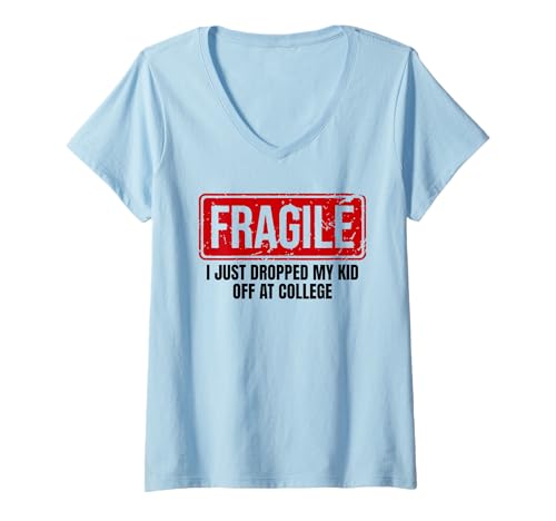 Damen Lustige Familie Fragile Ich Habe gerade Mein Kind am College abgesetzt T-Shirt mit V-Ausschnitt von Just Dropped My Kid Off At College Family tee