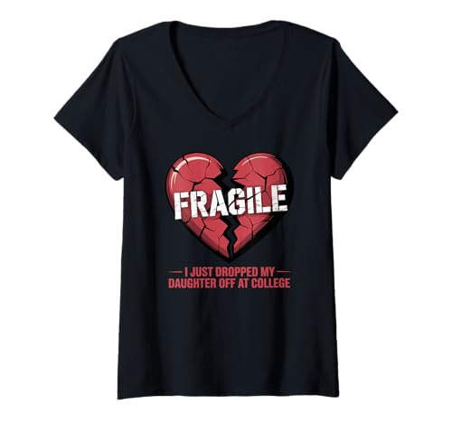 Damen Fragile Heart Ich Habe gerade Meine Tochter am College abgesetzt T-Shirt mit V-Ausschnitt Damen Fragile Heart Ich Habe gerade Meine Tochter am College abgesetzt T-Shirt mit V-Ausschnitt von Just Dropped My Kid Off at College by NLTS