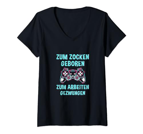 Damen Zum Zocken geboren Zum Arbeiten gezwungen - Gamer Geschenk T-Shirt mit V-Ausschnitt von Just Ketchup