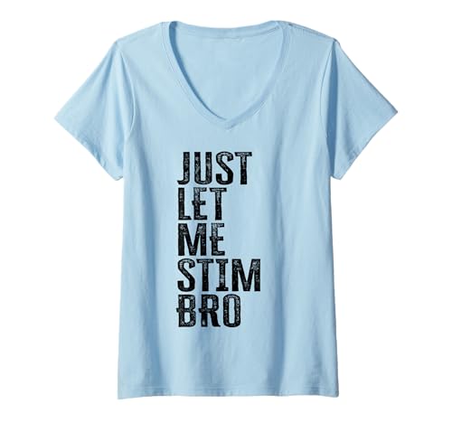 Damen Just Let Me Stim Bro Lustiges Autismus-Bewusstsein Autistisch Herren T-Shirt mit V-Ausschnitt Damen Just Let Me Stim Bro Lustiges Autismus-Bewusstsein Autistisch Herren T-Shirt mit V-Ausschnitt von Just Let Me Stim Bro Autism Support Youth Adult Co