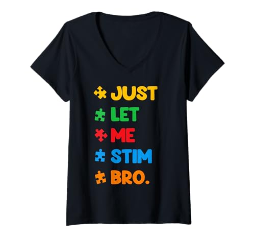 Damen Just Let Me Stim Bro Lustiges Autismus-Bewusstsein Autistisch T-Shirt mit V-Ausschnitt Damen Just Let Me Stim Bro Lustiges Autismus-Bewusstsein Autistisch T-Shirt mit V-Ausschnitt von Just Let Me Stim Bro Autism Support Youth Adult Co