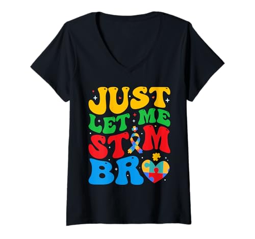 Damen Lass Mich einfach Stim Bro Lustiges Autismus-Bewusstsein Groovy Autistisch T-Shirt mit V-Ausschnitt Damen Lass Mich einfach Stim Bro Lustiges Autismus-Bewusstsein Groovy Autistisch T-Shirt mit V-Ausschnitt von Just Let Me Stim Bro Autism Support Youth Adult Co