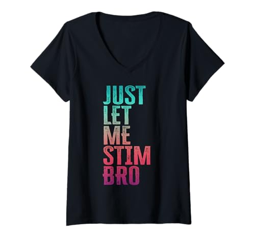 Damen Just Let Me Stim Bro Lustiges Autismus-Bewusstsein Autistisches Mädchen T-Shirt mit V-Ausschnitt Damen Just Let Me Stim Bro Lustiges Autismus-Bewusstsein Autistisches Mädchen T-Shirt mit V-Ausschnitt von Just Let Me Stim Bro Autism Support Youth Graphics
