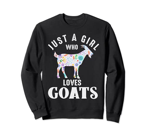 Just a Girl Who Loves Goats Sweatshirt Just a Girl Who Loves Goats Sweatshirt von Just a Girl Who Loves Goats