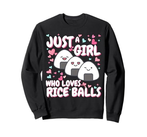 Nur EIN Mädchen, das Reisbällchen liebt Onigiri Japanese Food Lover Sweatshirt von Just a Girl Who Loves Rice Balls Healthy Food