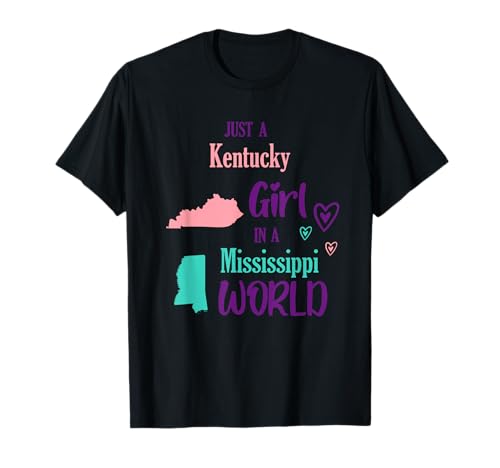 Stolzes Mädchen Nur EIN Mädchen aus Kentucky in Einer Mississippi-Welt T-Shirt Stolzes Mädchen Nur EIN Mädchen aus Kentucky in Einer Mississippi-Welt T-Shirt von Just a Kentucky girl in a Mississippi World