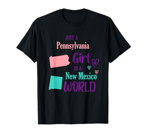 Stolzes Mädchen Nur EIN Mädchen aus Pennsylvania in Einer New Mexico-Welt T-Shirt von Just a Pennsylvania girl in a New Mexico World