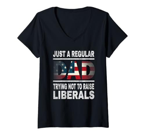 Damen Nur EIN normaler Vater, der versucht, Keine Liberalen großzuziehen T-Shirt mit V-Ausschnitt von Just a Regular Dad Trying Not To Raise Liberals