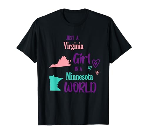 Stolzes Mädchen Nur EIN Mädchen aus Virginia in Einer Welt in Minnesota T-Shirt Stolzes Mädchen Nur EIN Mädchen aus Virginia in Einer Welt in Minnesota T-Shirt von Just a Virginia girl in a Minnesota World