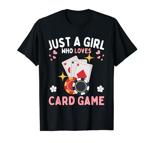Nur ein Mädchen, das Kartenspiele liebt Frauen Mädchen lieben Kartenspiele T-Shirt von Just a girl who loves