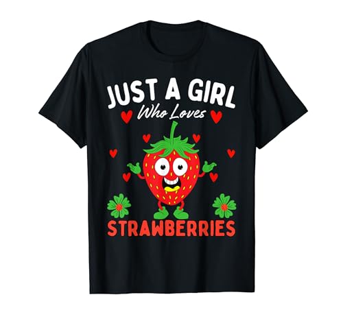 Süße Erdbeere für ein Mädchen, das Erdbeeren liebt T-Shirt von Just a girl who loves