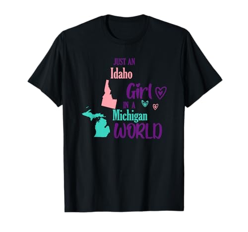 Proud Girl Design Nur EIN Mädchen aus Idaho in Einer Michigan-Welt T-Shirt Proud Girl Design Nur EIN Mädchen aus Idaho in Einer Michigan-Welt T-Shirt von Just an Idaho girl in a Michigan World
