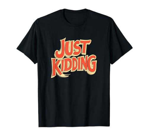 Lebendiger Just Kidding Look für Erwachsene und Kinder T-Shirt Lebendiger Just Kidding Look für Erwachsene und Kinder T-Shirt von Just kidding Outfit