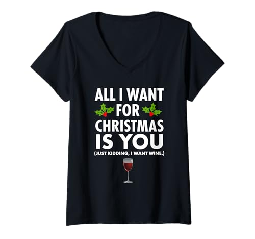 Damen All I Want for Christmas is You. T-Shirt mit V-Ausschnitt Damen All I Want for Christmas is You. T-Shirt mit V-Ausschnitt von Just kidding. I want wine.
