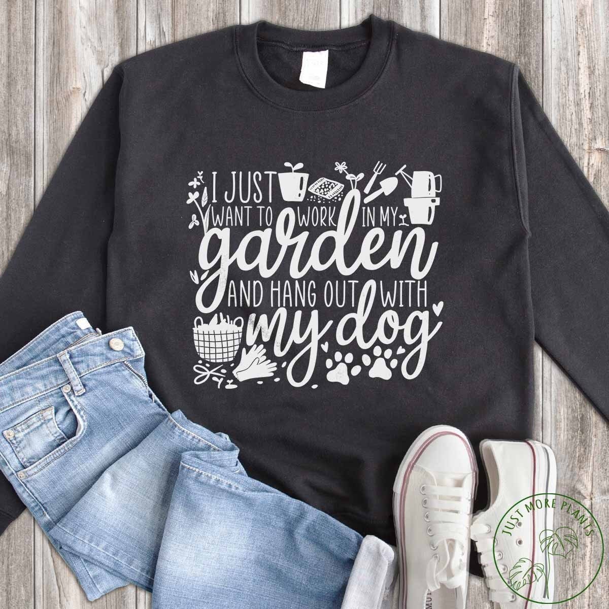 Garten Sweatshirt, I Just Want To Work in My Garden Geschenk, Liebhaber Geschenk von JustMorePlants