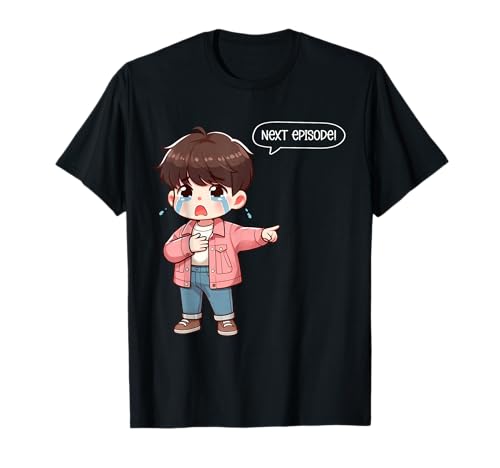 K-Drama Lover Next Episode Koreanisches Drama Kawaii Crying Boy T-Shirt von K-Drama Merchandise Gifts KDrama Lover Women Teen