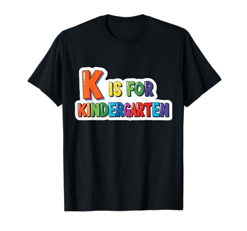 K Is For Kindergarten Mädchen Jungen Lehrer Back To School T-Shirt K Is For Kindergarten Mädchen Jungen Lehrer Back To School T-Shirt von K Is For Kindergarten Girls Boys Teacher Products