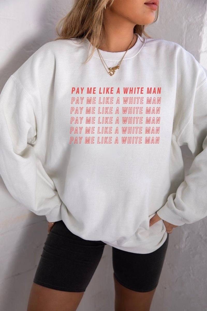 Pay Me Like A White Man Crewneck // Feminism Equality //Feministic Quote Pulover Inspiring Shirt von KALOStudios