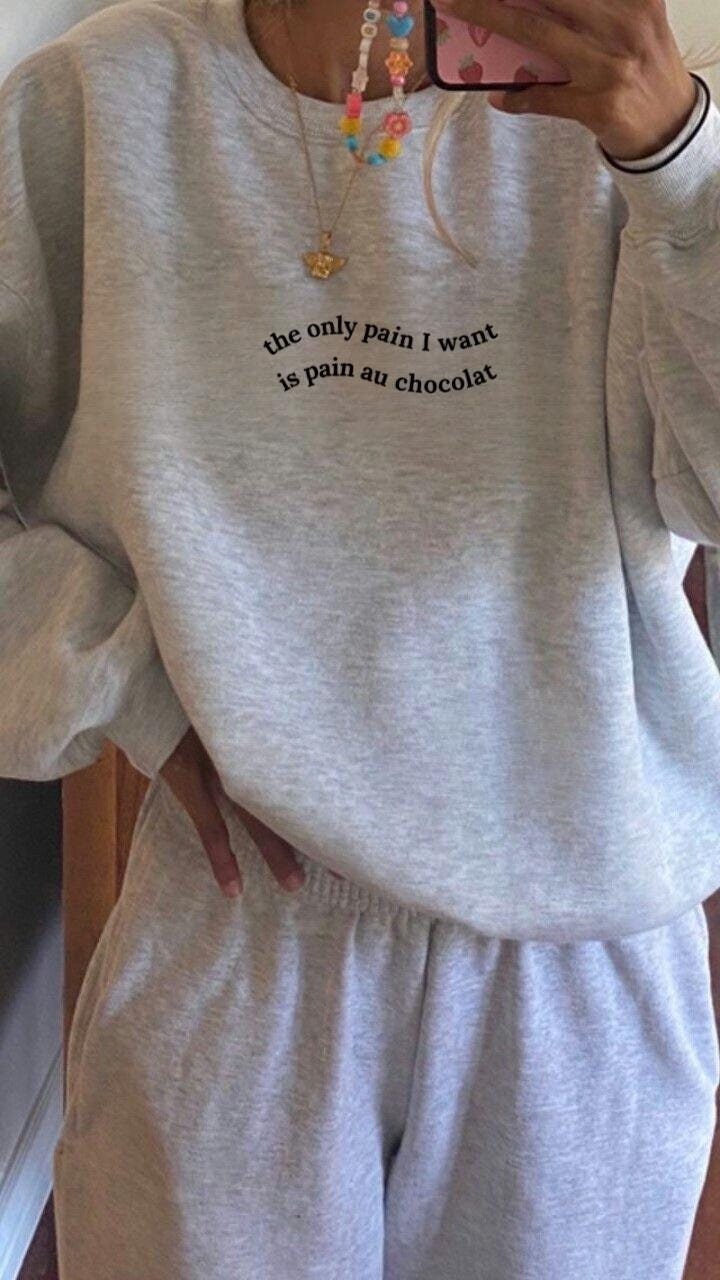 The Only Pain I Want Is Au Chocolat Crewneck/Quote Oversized Pullover Pinterest Aesthetic Best Friend Gift Trendy Croissant Sweater von KALOStudios