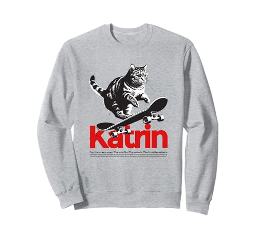 KATRIN - Schöner Mädchen Name mit Katze & Skateboard Sweatshirt von KATRIN Tochter Enkel Geburtstag Geschenkideen