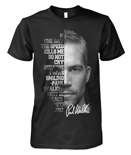 Movie If One Day The Speed Kills Me Do Not Cry Paul Walker Quote Signed T-Shirt Movie If One Day The Speed Kills Me Do Not Cry Paul Walker Quote Signed T-Shirt von KEJUN STICKER