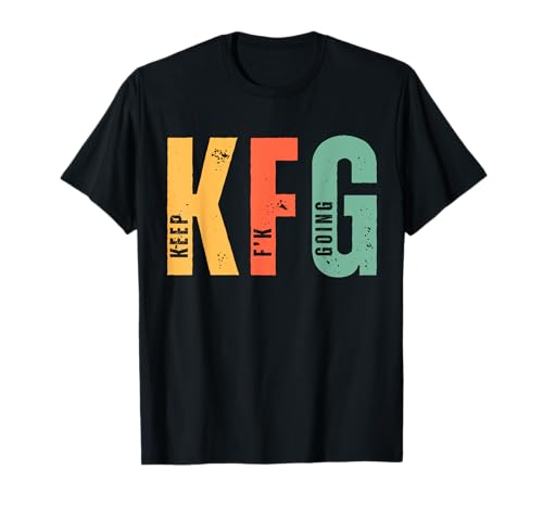 KFG Keep F'N Going Military Design KFG für Damen und Herren T-Shirt KFG Keep F'N Going Military Design KFG für Damen und Herren T-Shirt von KFG Keep F'N Going Design for men women