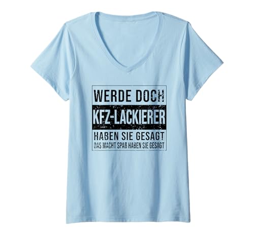 Damen Autolackierer Geburtstag Arbeit witzige KFZ-Lackierer T-Shirt mit V-Ausschnitt von KFZ-Lackierer Zubehör Geschenke Geburtstag-Shirt