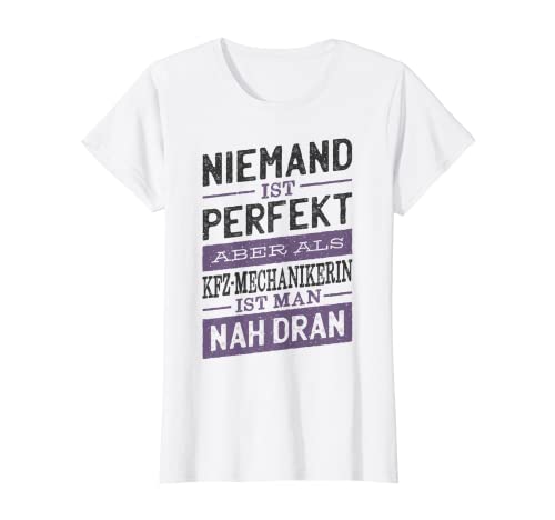 Damen Niemand Ist Perfekt - KFZ-Mechanikerin T-Shirt Damen Niemand Ist Perfekt - KFZ-Mechanikerin T-Shirt von KFZ-Mechanikerin Frauen Berufe Shop