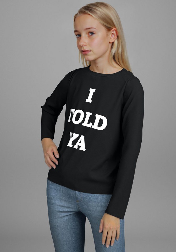 KIDSWORLD Langarmshirt Spruch: I TOLD YA Lässiger Sprüche-Print von KIDSWORLD