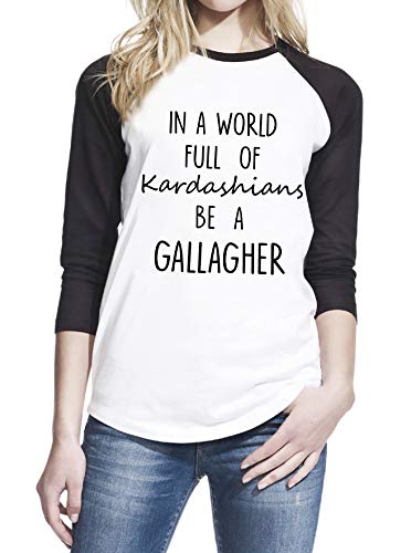 KJHBVND In A World Full of Kardashians Be A Gallagher Women Shirt, weiß / schwarz, S von KJHBVND