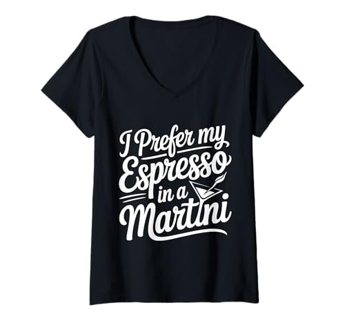 Damen I Prefer My Espresso In A Martini Cocktail -Koffein |- T-Shirt mit V-Ausschnitt Damen I Prefer My Espresso In A Martini Cocktail -Koffein |- T-Shirt mit V-Ausschnitt von Kaffee -Cocktailliebhaber