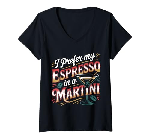 Damen I Prefer My Espresso In A Martini Cocktail -Koffein - T-Shirt mit V-Ausschnitt Damen I Prefer My Espresso In A Martini Cocktail -Koffein - T-Shirt mit V-Ausschnitt von Kaffee -Cocktailliebhaber