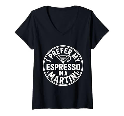 Damen I Prefer My Espresso In A Martini Cocktail -Koffein |- T-Shirt mit V-Ausschnitt Damen I Prefer My Espresso In A Martini Cocktail -Koffein |- T-Shirt mit V-Ausschnitt von Kaffee -Cocktailliebhaber