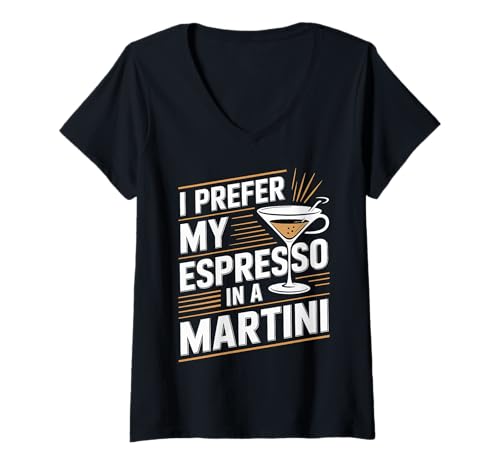 Damen I Prefer My Espresso In A Martini Cocktail -Koffein |- T-Shirt mit V-Ausschnitt Damen I Prefer My Espresso In A Martini Cocktail -Koffein |- T-Shirt mit V-Ausschnitt von Kaffee -Cocktailliebhaber