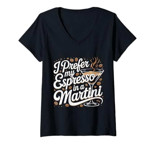 Damen I Prefer My Espresso In A Martini Cocktail -Koffein ||- T-Shirt mit V-Ausschnitt Damen I Prefer My Espresso In A Martini Cocktail -Koffein ||- T-Shirt mit V-Ausschnitt von Kaffee -Cocktailliebhaber