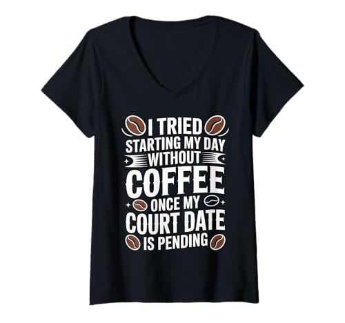 Damen Skipped Coffee Once Court Date is Still Pending |- T-Shirt mit V-Ausschnitt Damen Skipped Coffee Once Court Date is Still Pending |- T-Shirt mit V-Ausschnitt von Kaffee Humor Legale Probleme Bohnen
