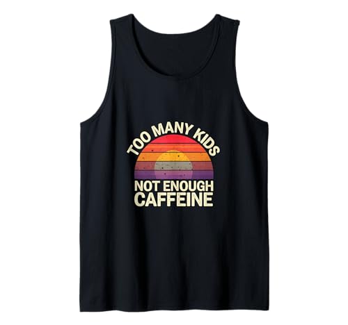 Too Many Kids Not Enough Caffeine Coffee Parenting - Tank Top von Kaffee-Humor für engagierte Eltern