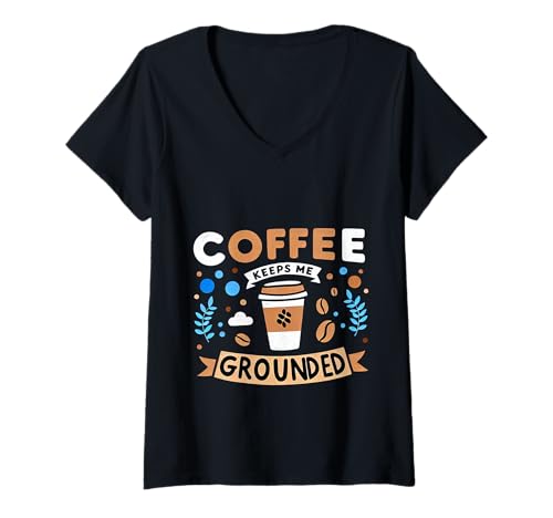 Damen Coffee Keeps Me Grounded Morgennotwendigkeiten Koffein ||- T-Shirt mit V-Ausschnitt Damen Coffee Keeps Me Grounded Morgennotwendigkeiten Koffein ||- T-Shirt mit V-Ausschnitt von Kaffee trinken beruhigende Stimmung