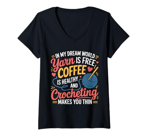 Damen Yarn’s Free Coffee’s Healthy Crochet Makes You Thin - T-Shirt mit V-Ausschnitt von Kaffeehäkeln Hobby -Traum