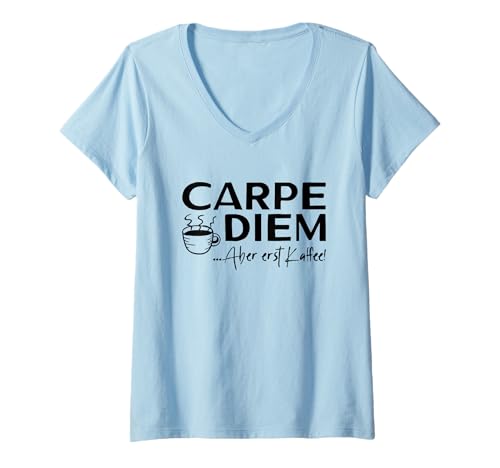Damen Carpe Diem Aber erst Kaffee Kaffeejunkie Motivation Lustiges T-Shirt mit V-Ausschnitt Damen Carpe Diem Aber erst Kaffee Kaffeejunkie Motivation Lustiges T-Shirt mit V-Ausschnitt von Kaffeeliebhaber Kaffeefans Kaffeetrinker Geschenke