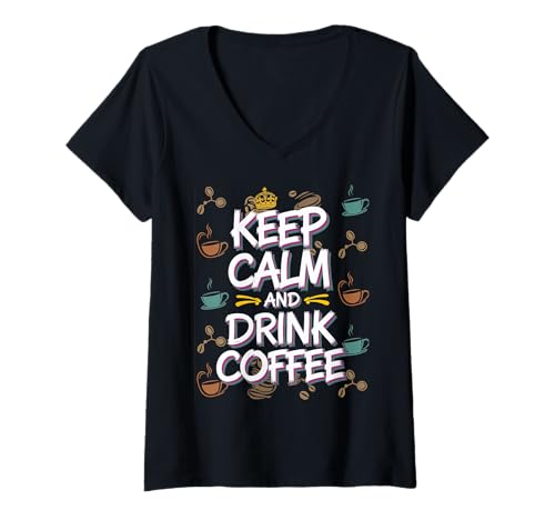 Damen Kaffee Liebhaber Keep Calm be Drink Coffee Koffein T-Shirt mit V-Ausschnitt von Kaffeeliebhaber and Guten Morgen Freunde