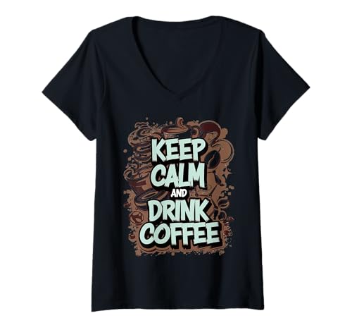 Damen Kaffee Liebhaber Keep Calm be Drink Coffee Koffein T-Shirt mit V-Ausschnitt Damen Kaffee Liebhaber Keep Calm be Drink Coffee Koffein T-Shirt mit V-Ausschnitt von Kaffeeliebhaber and Guten Morgen Freunde