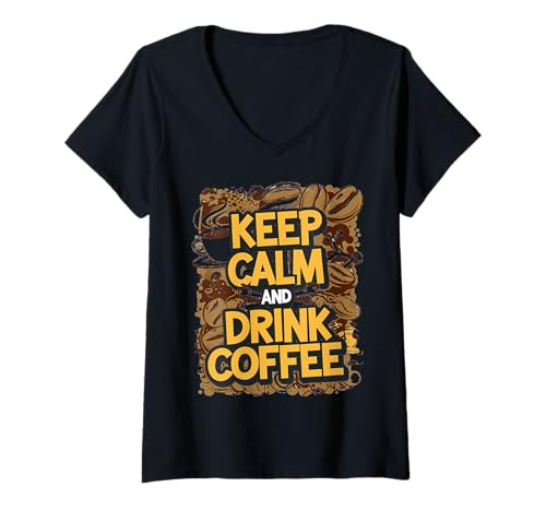 Damen Kaffee Liebhaber Keep Calm be Drink Coffee Koffein T-Shirt mit V-Ausschnitt Damen Kaffee Liebhaber Keep Calm be Drink Coffee Koffein T-Shirt mit V-Ausschnitt von Kaffeeliebhaber and Guten Morgen Freunde