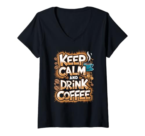 Damen Kaffee Liebhaber Keep Calm be Drink Coffee Koffein T-Shirt mit V-Ausschnitt von Kaffeeliebhaber and Guten Morgen Freunde